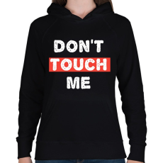 PRINTFASHION Don't Touch Me - Női kapucnis pulóver - Fekete