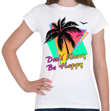 PRINTFASHION Don't worry, be happy - Női póló - Fehér női póló