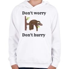PRINTFASHION Don't worry, don't hurry - Gyerek kapucnis pulóver - Fehér