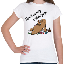 PRINTFASHION Don't worry eat happy - Női póló - Fehér női póló