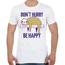 PRINTFASHION DONT HURRY BE HAPPY - Férfi póló - Fehér férfi póló