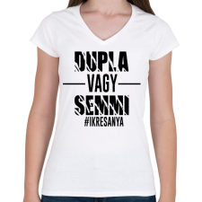 PRINTFASHION Dupla vagy semmi - #ikresanya - Női V-nyakú póló - Fehér női póló