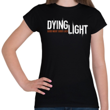 PRINTFASHION DYING LIGHT - Női póló - Fekete női póló