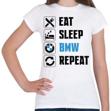PRINTFASHION Eat Sleep Bmw - Női póló - Fehér női póló