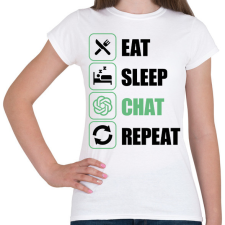PRINTFASHION Eat, sleep, Chat, Repeat - Női póló - Fehér női póló