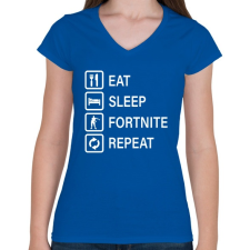 PRINTFASHION Eat Sleep Fortnite Repeat - Fehér - Női V-nyakú póló - Királykék női póló