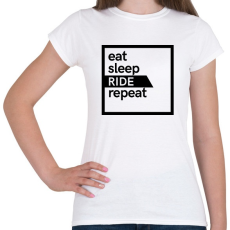 PRINTFASHION Eat sleep ride repeat  - Női póló - Fehér