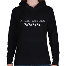PRINTFASHION eat. sleep. walk. dogs - Női kapucnis pulóver - Fekete női pulóver, kardigán