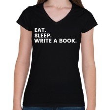PRINTFASHION Eat.Sleep.Write A Book - Női V-nyakú póló - Fekete női póló