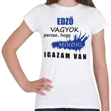 PRINTFASHION Edző vagyok - Női póló - Fehér