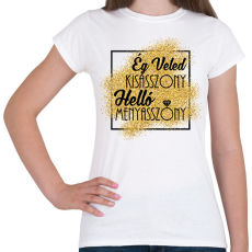 PRINTFASHION Ég veled kisasszony, Helló menyasszony - lánybúcsús póló - Női póló - Fehér