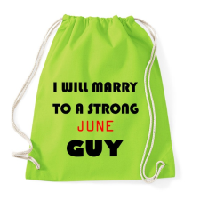 PRINTFASHION Egy erős júniusi pasihoz fogok hozzá menni - Sportzsák, Tornazsák - Limezöld tornazsák