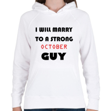 PRINTFASHION Egy erős októberi pasihoz fogok hozzá menni - Női kapucnis pulóver - Fehér női pulóver, kardigán