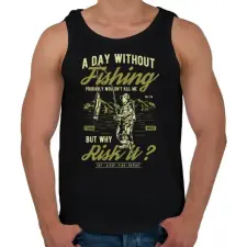 PRINTFASHION Egy nap horgászat nélkül... - Férfi atléta - Fekete atléta, trikó