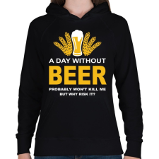 PRINTFASHION Egy nap sör nélkül... - Női kapucnis pulóver - Fekete női pulóver, kardigán