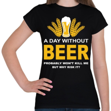 PRINTFASHION Egy nap sör nélkül... - Női póló - Fekete női póló