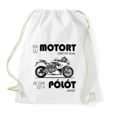 PRINTFASHION Egy új motort szerettem volna - Sportzsák, Tornazsák - Fehér tornazsák