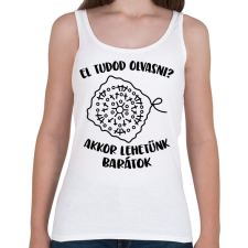 PRINTFASHION El tudod olvasni? Akkor lehetünk barátok - Női atléta - Fehér női trikó