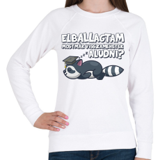 PRINTFASHION Elballagtam mostmár visszamehetek aludni? - Női pulóver - Fehér