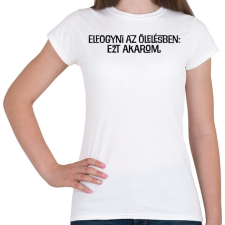 PRINTFASHION Elofogyni az ölelésben - Női póló - Fehér női póló