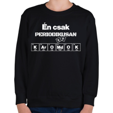 PRINTFASHION Én csak periodikusan káromkodok - Gyerek pulóver - Fekete