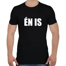 PRINTFASHION Én is - Férfi póló - Fekete férfi póló