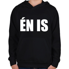 PRINTFASHION Én is - Gyerek kapucnis pulóver - Fekete