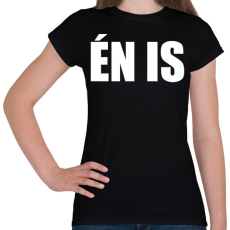 PRINTFASHION Én is - Női póló - Fekete