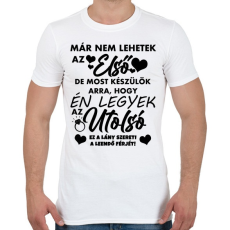 PRINTFASHION Én leszek az utolsó! - Férfi póló - Fehér