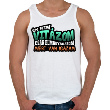 PRINTFASHION Én nem vitázom csak elmagyarázom miért van igazam - Férfi atléta - Fehér atléta, trikó