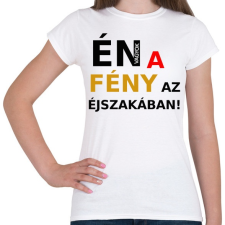 PRINTFASHION ÉN VAGYOK A FÉNY AZ ÉJSZAKÁBAN2 - Női póló - Fehér női póló
