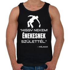PRINTFASHION ÉNEKESNEK SZÜLETTÉL - PÁLINKA - Férfi atléta - Fekete
