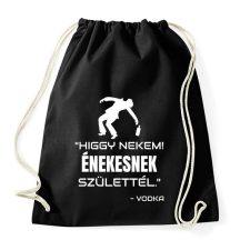 PRINTFASHION ÉNEKESNEK SZÜLETTÉL - VODKA - Sportzsák, Tornazsák - Fekete tornazsák