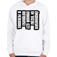 PRINTFASHION Érdekesen nézel ki, mikor ezt csinálod a fejeddel - Gyerek kapucnis pulóver - Fehér