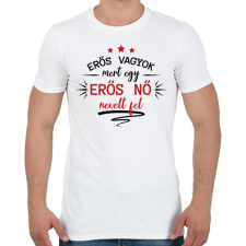 PRINTFASHION Erős nő nevelt fel - Férfi póló - Fehér férfi póló