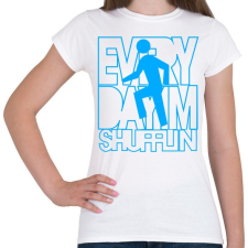 PRINTFASHION everyday-im-shufflin-cyan - Női póló - Fehér női póló