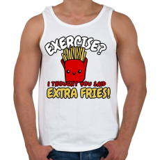 PRINTFASHION Exercise? I thought you said extra fries! - Férfi atléta - Fehér