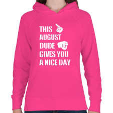 PRINTFASHION Ez a augusztusi csávó szép napot kíván neked - Női kapucnis pulóver - Fukszia női pulóver, kardigán