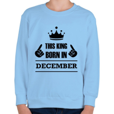 PRINTFASHION Ez a király decemberben született - Gyerek pulóver - Világoskék