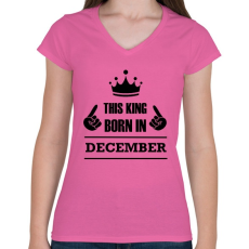 PRINTFASHION Ez a király decemberben született - Női V-nyakú póló - Rózsaszín