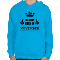 PRINTFASHION Ez a királynő novemberben született - Gyerek kapucnis pulóver - Azúrkék