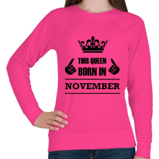 PRINTFASHION Ez a királynő novemberben született - Női pulóver - Fukszia