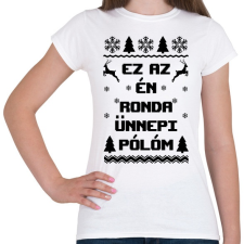PRINTFASHION Ez az én ünnepi ronda pólóm - Női póló - Fehér női póló
