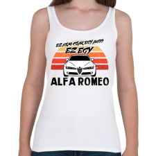 PRINTFASHION Ez nem csak egy autó ez egy ALFA ROMEO - Női atléta - Fehér női trikó