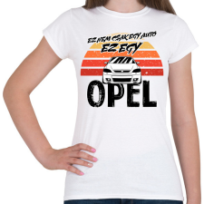 PRINTFASHION Ez nem csak egy autó ez egy OPEL - Női póló - Fehér női póló