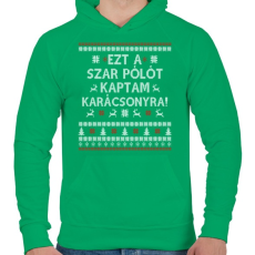 PRINTFASHION Ezt a Sz@r pólót kaptam... - Férfi kapucnis pulóver - Zöld