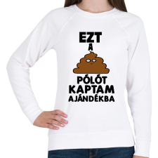 PRINTFASHION Ezt a szar pólót kaptam ajándékba  - Női pulóver - Fehér női pulóver, kardigán