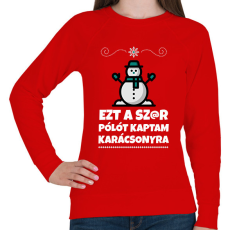 PRINTFASHION Ezt a szar pólót kaptam karácsonyra - Női pulóver - Piros