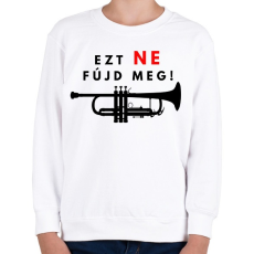 PRINTFASHION Ezt ne fújd meg2 - Gyerek pulóver - Fehér