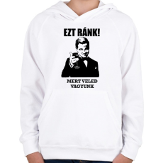 PRINTFASHION EZT RÁNK! Veled vagyunk! - Gyerek kapucnis pulóver - Fehér